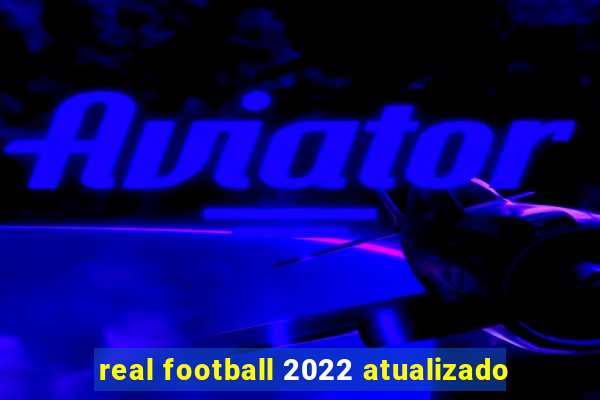 real football 2022 atualizado